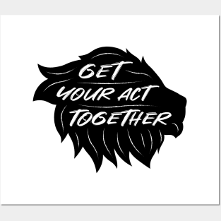 Get Your Act Together | Lion | Quotes | Black Posters and Art